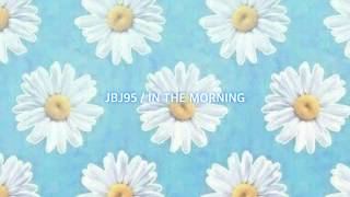 Download lagu JBJ95 - IN THE MORNING mp3