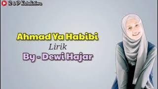 AHMAD YA HABIBI - Lirik (By Dewi Hajar)