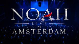 NOAH Live at Amsterdam Full
