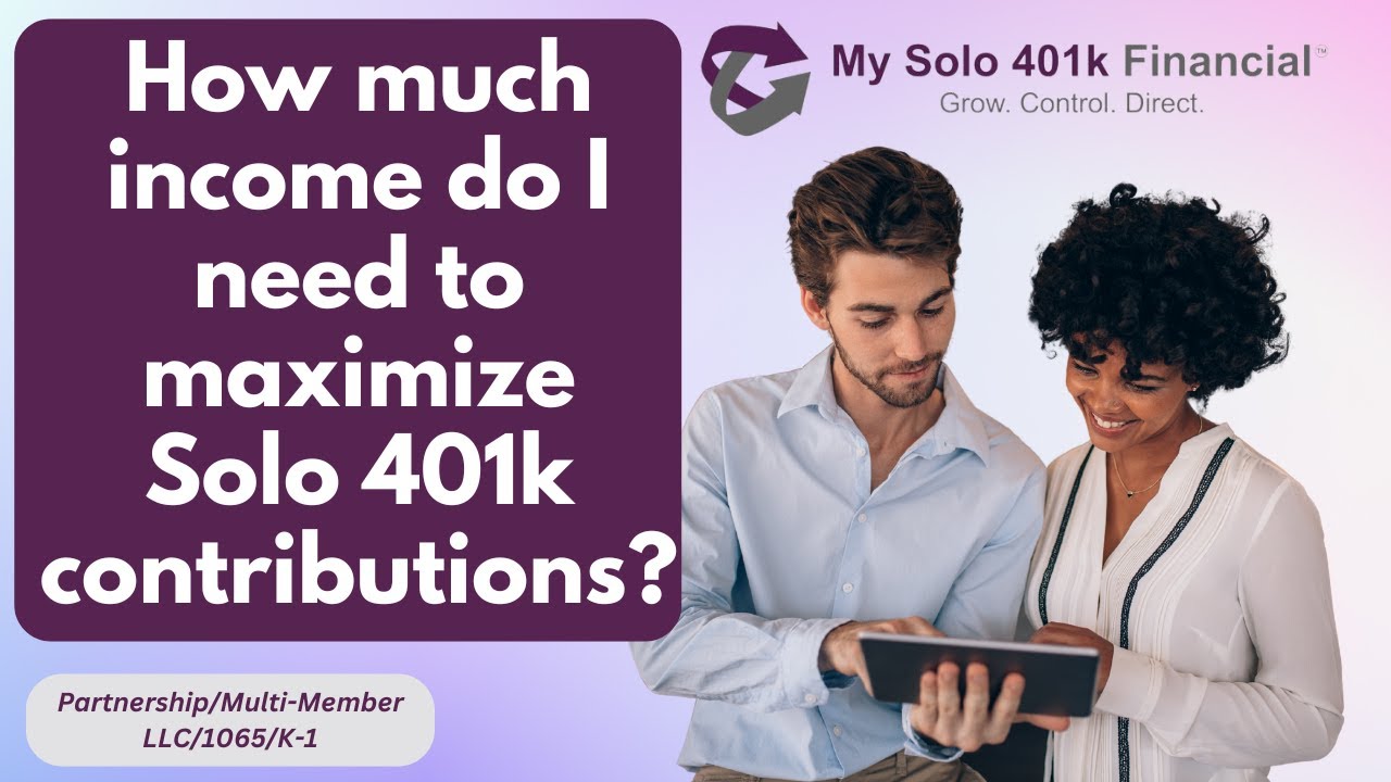 Required Income to Reach Maximum Solo 401k Contributions for Partnership, Multi-Member LLC, 1065, and K-1 in 2024