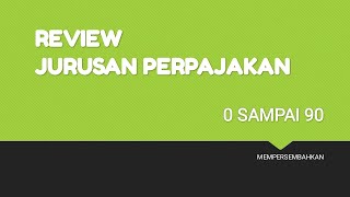 REVIEW JURUSAN PERPAJAKAN