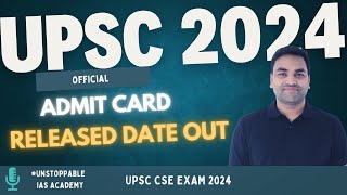 OFFICIAL UPSC CSE 2024 ADMIT CARD RELEASED DATE OUT || UPSC CSE PRELIMS ADMIT CARD 2024