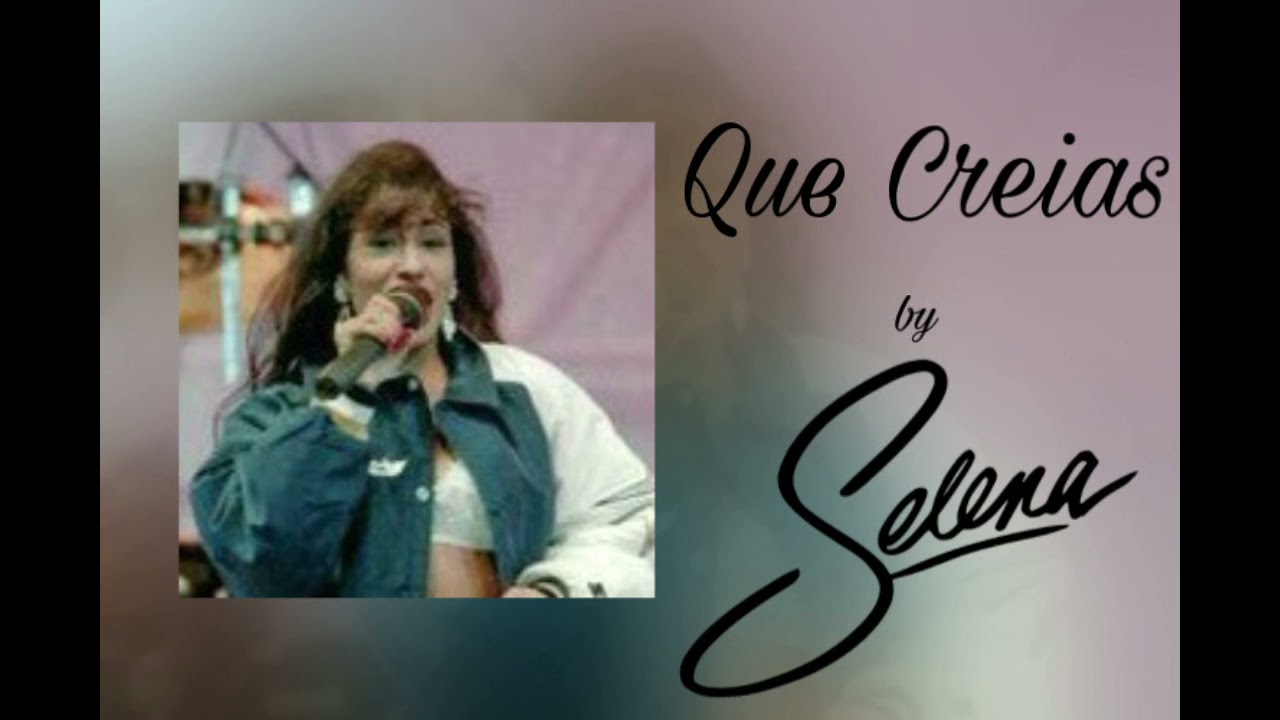 Que Creias by Selena (Slowed) YouTube