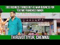 Side business turned out as main business for franchise owner teatime  thiruvottiyur chennai