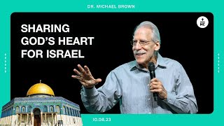 Sharing God’s Heart for Israel | Dr. Michael Brown