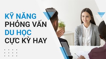Bí Kíp Phỏng Vấn Du Học Nghề, Học Được Những Điều Này Yên Tâm Đỗ