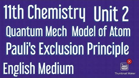 11TH CHEMISTRY UNIT 2 QUANTUM MECHANICAL MODEL OF ATOM - PAULI
