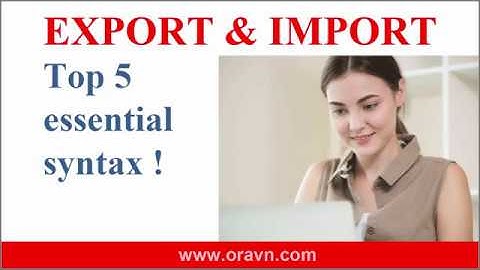 [ Oracle Database ] - Top 5 export and import syntax.