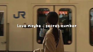 love maybe - secret number (speed up)