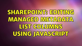 Sharepoint: Editing Managed Metadata List columns using JavaScript