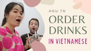 Lesson #14 | HOW TO ORDER DRINKS IN VIETNAMESE (with Thuy & Alex)