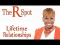 LIFETIME RELATIONSHIPS - The R Spot Episode 1