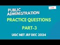 Public Administration. Practice Questions Part-3. UGC NET JRF Dec 2024