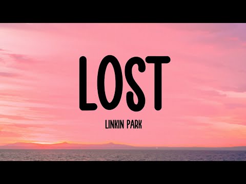 Linkin Park - Lost (Lyrics)