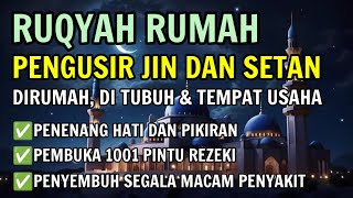 RUQYAH RUMAH PENGUSIR JIN DAN SETAN, AYAT KURSI PENGUSIR SETAN DAN JIN, AYAT KURSI PENGANTAR TIDUR