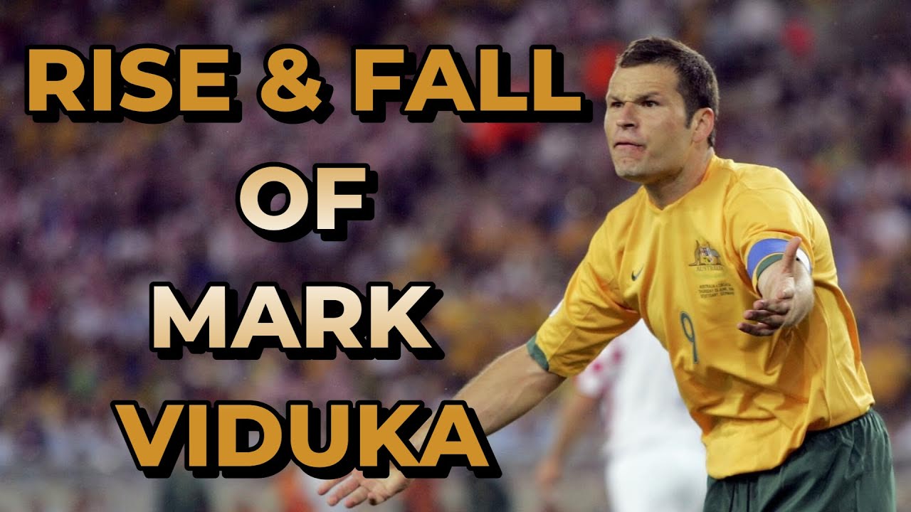 The Rise and Fall of Mark Viduka