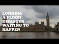 London: a flood disaster waiting to happen?│The Science of Disasters with Ilan Kelman