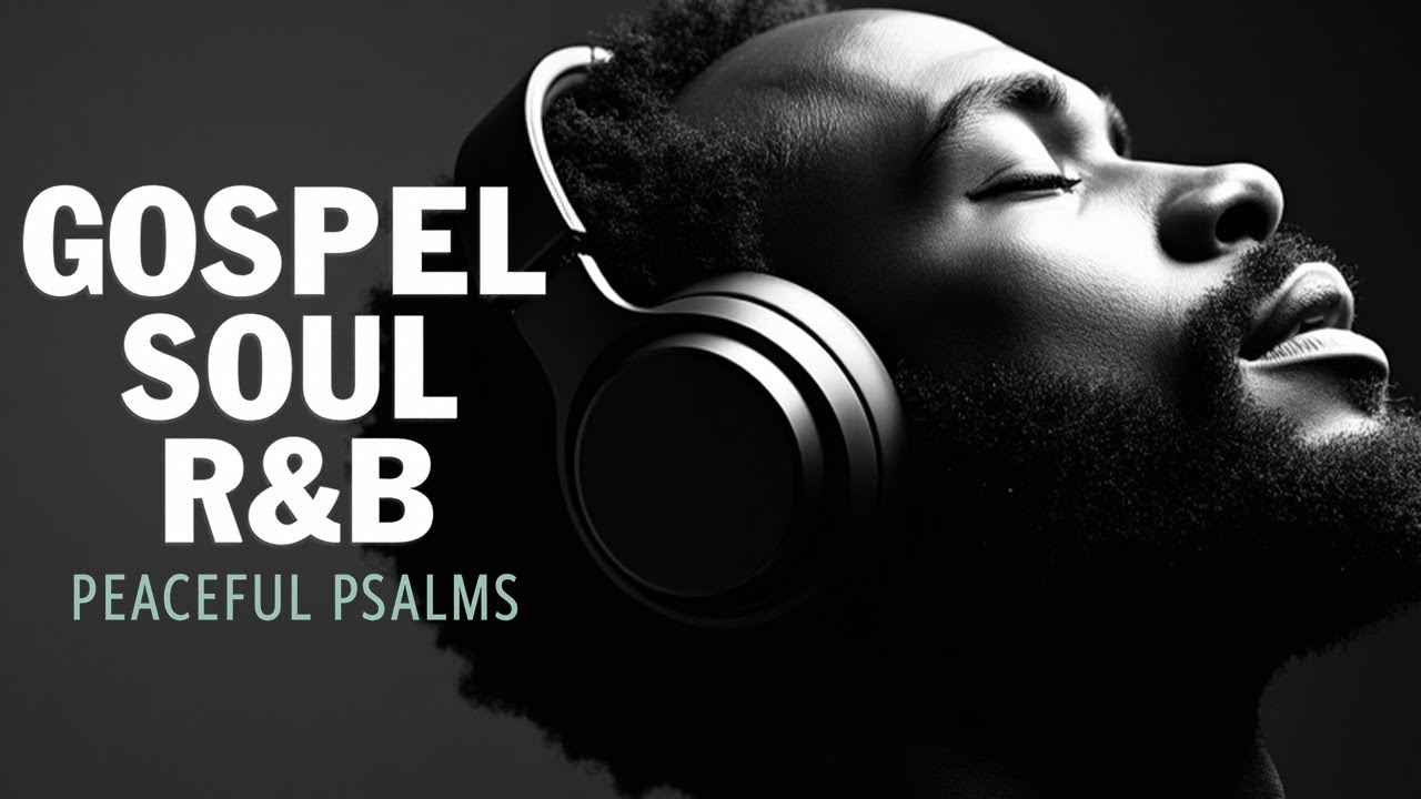 Uplifting Psalms in R&B | Christian Soul Worship Playlist - YouTube
