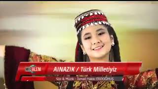 Aynazik Adanova - Türk Milletiyiz Resimi