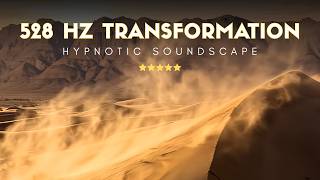 Clear the Mind & Transform: 528 Hz Healing Sandstorm Ambience for Deep Sleep (5 Hours)