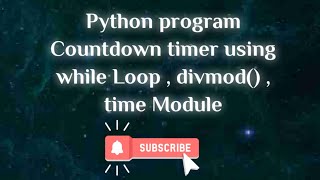 #python 26.Countdown timer in Python using while Loop , divmod() , time Module | #shorts