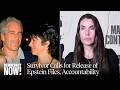 Survivor Calls for Release of Epstein Files, Ending Impunity for Rich &amp; Powerful Abusers
