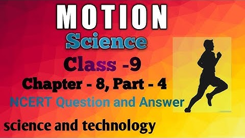 #pkstpoonam= poonam   Class 9, Science, Chapter -8: Motion , Part -4, # NCERT Question and Answer