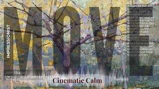 Move - Cinematic Calm with Impressionist | Russell · The Garden At Longpre & others