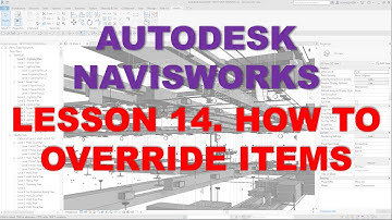 LEARNING NAVISWORKS: LESSON 14 HOW TO OVERRIDE ITEMS
