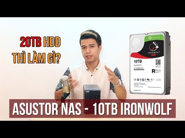 20TB ổ cứng dùng để làm gì? - Austor NAS & Seagate IronWolf Pro 10TB