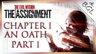 The Evil Within - The Assignment / Chapter 1 : An Oath Part 1 / Walkthrough [ No Commentary ]