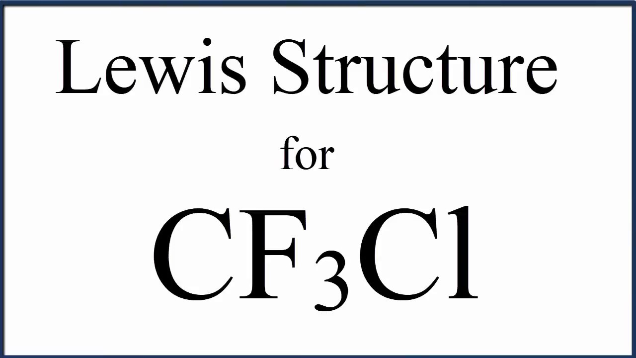 A step-by-step explanation of how to draw the CF3Cl Lewis Dot Structure ().For...