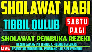 Sholawat Penarik Rezeki Paling Mustajab | Tibbil Qulub | Sholawat Syifa, Penenang Hati | Sabtu Pagi