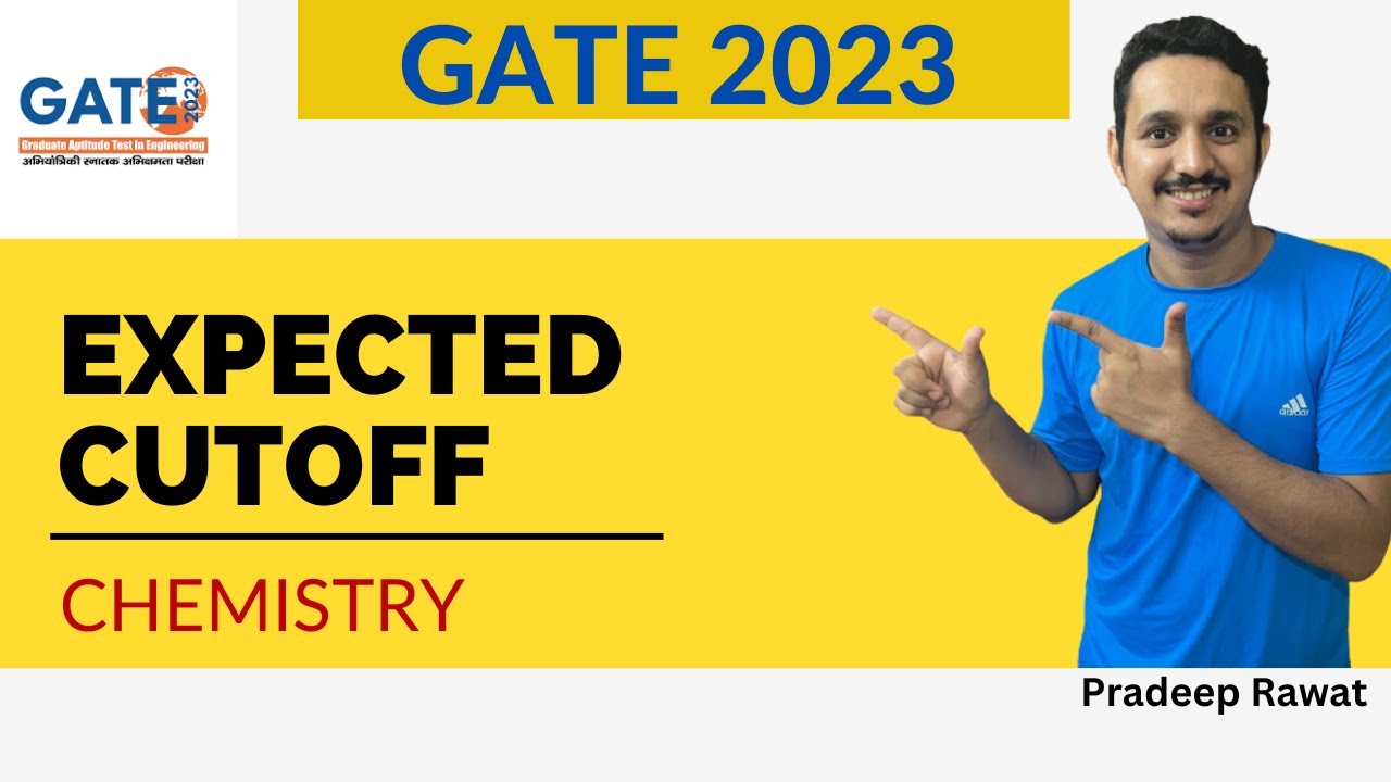 GATE 2023 EXPECTED CUTOFF GATE CHEMISTRY CUTOFF GATE CHEMISTRY