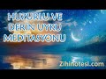 Huzurlu ve dern br uyku uyuma medtasyonu  4  8 hertz zel teta frekans sesler  deep sleep