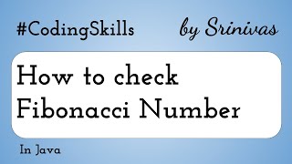How to check Fibonacci Number in Java | Coding Skills
