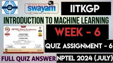 Introduction To Machine Learning - IITKGP Week 6 Quiz Answers Solution | NPTEL 2024 (July) | SWAYAM