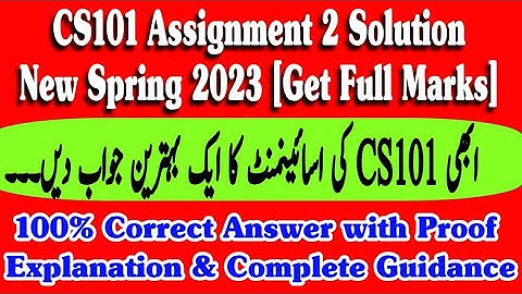 CS101 Assignment 2 solution 2023 - cs101 Assignment 2 Spring 2023 - CS 101 Assignment no 2 #cs101