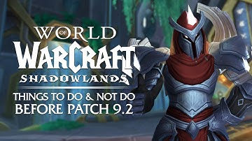 Things to DO & NOT Do Before Patch 9.2 Launches on February 22nd