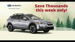 Save Thousands This Week Only! | Serramonte Subaru
