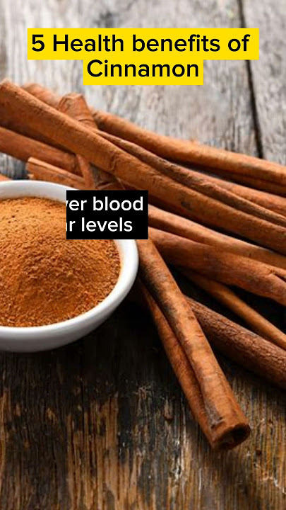 5 Health Benefits of Cinnamon