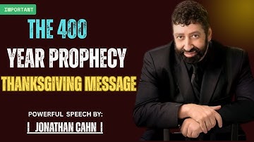 The 400-Year Prophecy | Thanksgiving Message | Powerful Speech by Jonathan Cahn