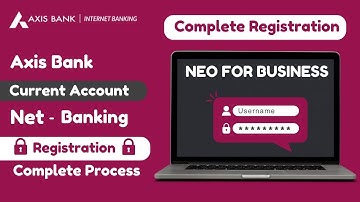 how to registered axis bank current account net banking | axis bank neo for business current account