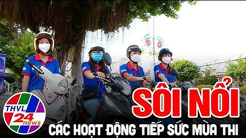 Sôi nổi các hoạt động tiếp sức mùa thi