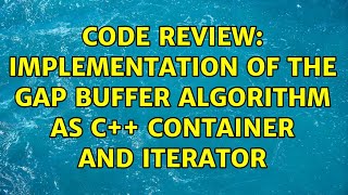 Code Review: Implementation of the Gap Buffer algorithm as C++ container and iterator