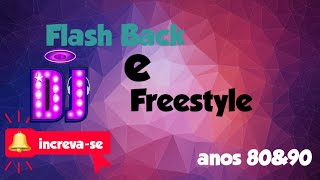 Flash Back & Freestyle - Anos 80 & 90