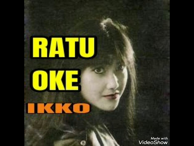 Ratu Oke - IKKO ( lagu jadul ) class=