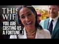 You are costing us a fortune meghan markle