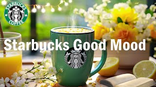 Starbucks Good Mood Jazz - Positive Morning Coffee Jazz & Smooth Bossa Nova Music To Start Begin Day by Coffee Jazz Collection 506 views 8 days ago 23 hours