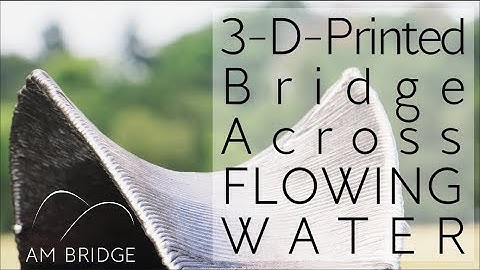 WORLDS FIRST 3-D-Printed Steel-Bridge MIDAIR Across FLOWING WATER